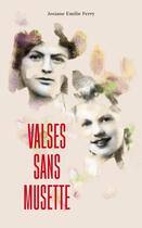 Couverture du livre « Valses sans musette » de Josiane Emilie Ferry aux éditions Librinova