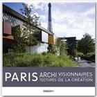 Couverture du livre « Paris architectures ; visionnaires de la création » de Jean-Pierre Courtiau aux éditions Editions Pc