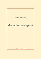 Couverture du livre « Mon enfance avant-guerre » de Pierre Matherat aux éditions Lulu