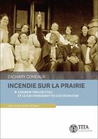 Couverture du livre « Incendie sur la prairie - andrew taylor still et le rayonnement de l'osteopathie » de Zachary Comeaux aux éditions Tita