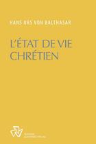 Couverture du livre « L'état de vie chrétien » de Hans Urs Von Balthasar aux éditions Johannes Verlag Einsiedeln