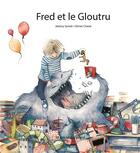 Couverture du livre « Fred et le Gloutru » de Jeremy Semet et Olivier Chene aux éditions La Poule Qui Pond