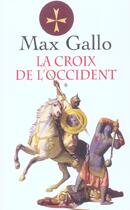 Couverture du livre « La croix de l'occident » de Max Gallo aux éditions Fayard