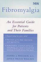 Couverture du livre « Fibromyalgia: An Essential Guide for Patients and Their Families » de Wallace J B aux éditions Oxford University Press Usa