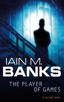 Couverture du livre « THE PLAYER OF GAMES » de Iain M. Banks aux éditions Orbit