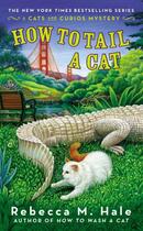 Couverture du livre « How to Tail a Cat » de Hale Rebecca M aux éditions Penguin Group Us