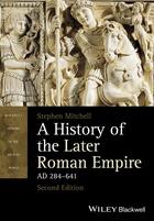 Couverture du livre « A History of the Later Roman Empire, AD 284641 » de Stephen Mitchell aux éditions Wiley-blackwell