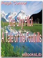 Couverture du livre « The Sky Pilot - A Tale of the Foothills » de Ralph Connor aux éditions Ebookslib