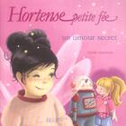 Couverture du livre « Hortense petite fee ; un amour secret » de Claire Gaudriot aux éditions Le Livre De Poche Jeunesse