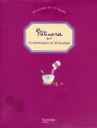 Couverture du livre « Mes cahiers de cuisine ; pâtisserie » de Merel-P aux éditions Hachette Pratique