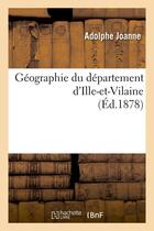 Couverture du livre « Géographie du département d'Ille-et-Vilaine (Éd.1878) » de Adolphe Joanne aux éditions Hachette Bnf