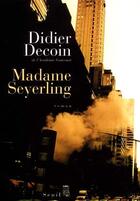 Couverture du livre « Madame seyerling » de Didier Decoin aux éditions Seuil