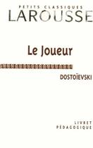 Couverture du livre « Le joueur » de Fedor Mikhailovitch Dostoievski aux éditions Larousse