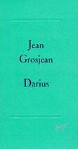 Couverture du livre « Darius » de Jean Grosjean aux éditions Gallimard