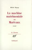 Couverture du livre « La machine matrimoniale ou marivaux » de Michel Deguy aux éditions Gallimard