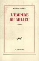 Couverture du livre « L'empire du milieu » de Jean Duvignaud aux éditions Gallimard