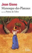 Couverture du livre « Manosque-des-Plateaux ; poème de l'olive » de Jean Giono aux éditions Folio