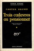 Couverture du livre « Trois cadavres au pensionnat » de Carter Brown aux éditions Gallimard