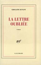Couverture du livre « La lettre oubliee » de Ghislaine Dunant aux éditions Gallimard