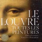 Couverture du livre « Louvre toutes les peintures (à confirmer) » de Erich Lessing et Vincent Pomarede aux éditions Skira Paris