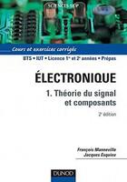 Couverture du livre « Électronique Tome 1 ; théorie du signal et composants (2e édition) » de Francois Manneville et Jacques Esquieu aux éditions Dunod