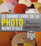 Couverture du livre « Le grand livre de la photo numérique (2e édition) » de Michael Freeman aux éditions Dunod