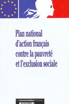 Couverture du livre « Plan national d'action francais contre la pauvrete et l'exclusion sociale » de Ministere De L'Emploi Et De La Solidarite aux éditions Documentation Francaise