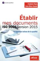 Couverture du livre « Établir mes documents ISO 9001 version 2015 (2e édition) » de Frederic Paris aux éditions Afnor