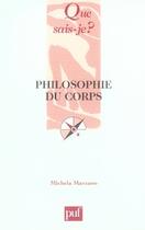 Couverture du livre « Philosophie du corps » de Michela Marzano aux éditions Que Sais-je ?