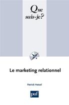 Couverture du livre « Le marketing relationnel » de Patrick Hetzel aux éditions Que Sais-je ?