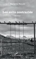 Couverture du livre « Les exils contrariés » de Marianne Mences aux éditions Editions L'harmattan