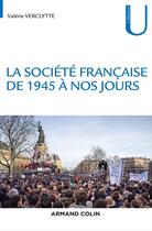 Couverture du livre « La société française de 1945 à nos jours » de Valerie Verclytte aux éditions Armand Colin