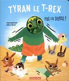 Couverture du livre « Tyran le t-rex - pas les dents » de Battault/Paruit aux éditions Casterman