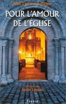 Couverture du livre « Pour l'amour de l'Eglise : entretiens avec Annie Laurent » de Christian Laffargue aux éditions Jubile