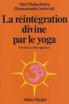 Couverture du livre « La réintegration divine par le yoga ; deviens le Dieu que tu es » de S. Hamsah Manarah aux éditions Mandarom