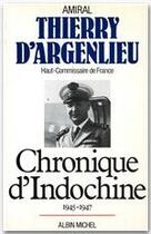 Couverture du livre « Chronique d'Indochine 1945-1947 » de Thierry D' Argenlieu aux éditions Albin Michel