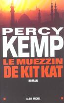 Couverture du livre « Le muezzin de kit kat » de Percy Kemp aux éditions Albin Michel