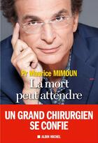 Couverture du livre « La mort peut attendre » de Maurice Mimoun aux éditions Albin Michel