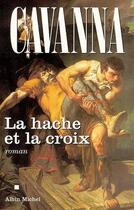 Couverture du livre « La hache et la croix » de Francois Cavanna aux éditions Albin Michel