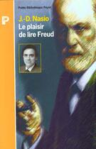 Couverture du livre « Le Plaisir De Lire Freud » de Juan-David Nasio aux éditions Payot