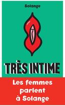 Couverture du livre « Très intime ; les femmes parlent à Solange » de Solange aux éditions Payot