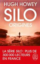 Couverture du livre « Silo Tome 2 : origines » de Hugh Howey aux éditions Le Livre De Poche