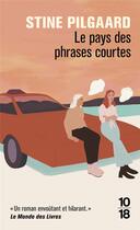 Couverture du livre « Le pays des phrases courtes » de Stine Pilgaard aux éditions 10/18