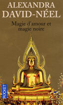 Couverture du livre « Magie d'amour et magie noire » de Alexandra David-Neel aux éditions Pocket