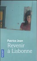 Couverture du livre « Revenir à Lisbonne » de Patrice Jean aux éditions Pocket