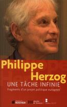 Couverture du livre « Une tâche infinie ; fragments d'un projet politique » de Philippe Herzog aux éditions Rocher