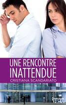 Couverture du livre « Une rencontre inattendue » de Cristiana Scandariato aux éditions Hqn