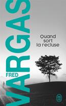 Couverture du livre « Quand sort la recluse » de Fred Vargas aux éditions J'ai Lu