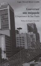 Couverture du livre « Gouverner une mégalopole ; l'expérience de Sao Paulo » de Ligia Villas Boas Gabbi aux éditions L'harmattan