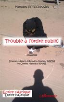 Couverture du livre « Trouble à l'ordre public » de Mamadou Sy Tounkara aux éditions L'harmattan